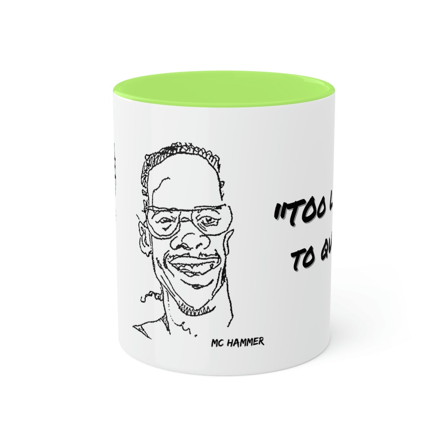 MC Hammer #tooLegitToQuit - Colorful Mugs, 11oz