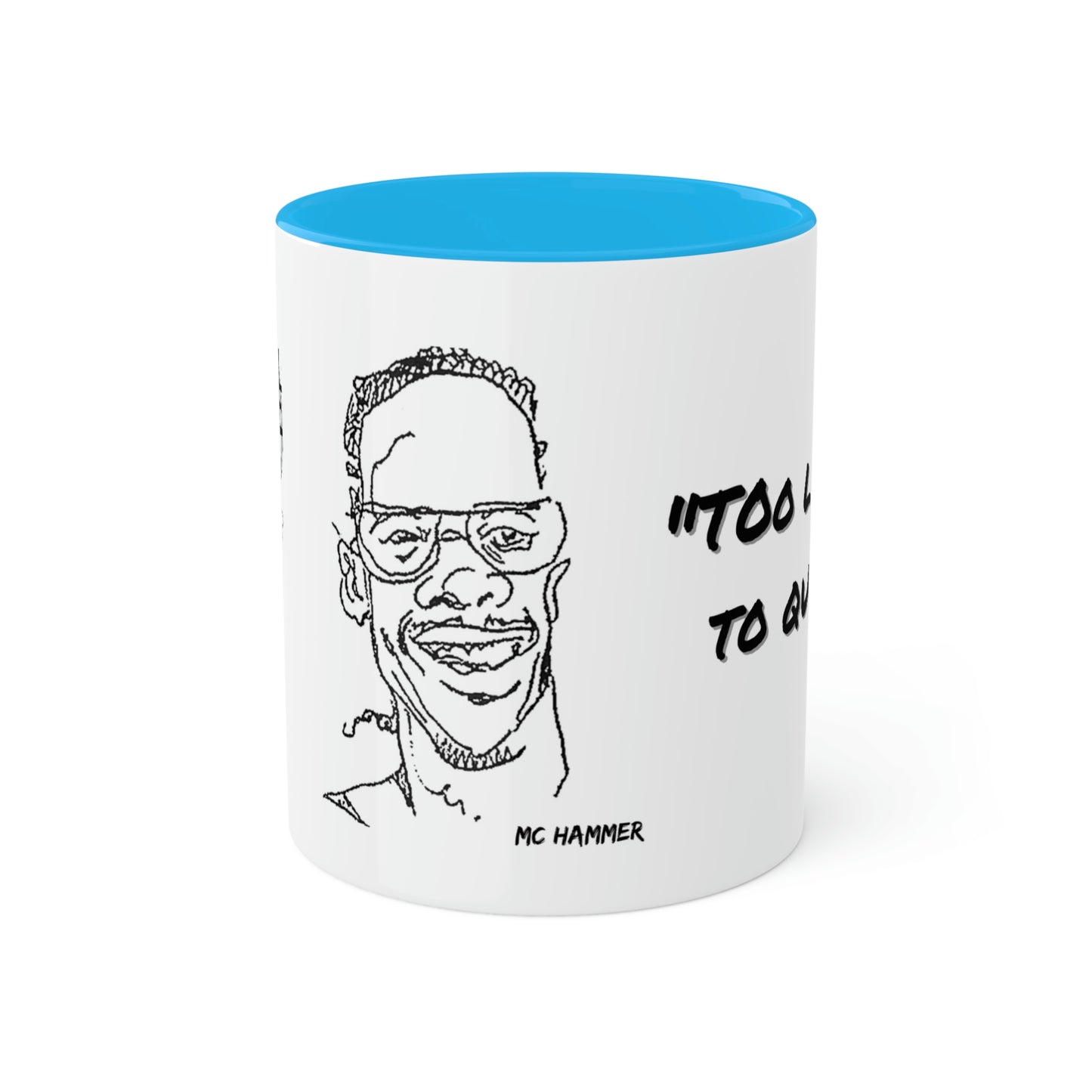 MC Hammer #tooLegitToQuit - Colorful Mugs, 11oz