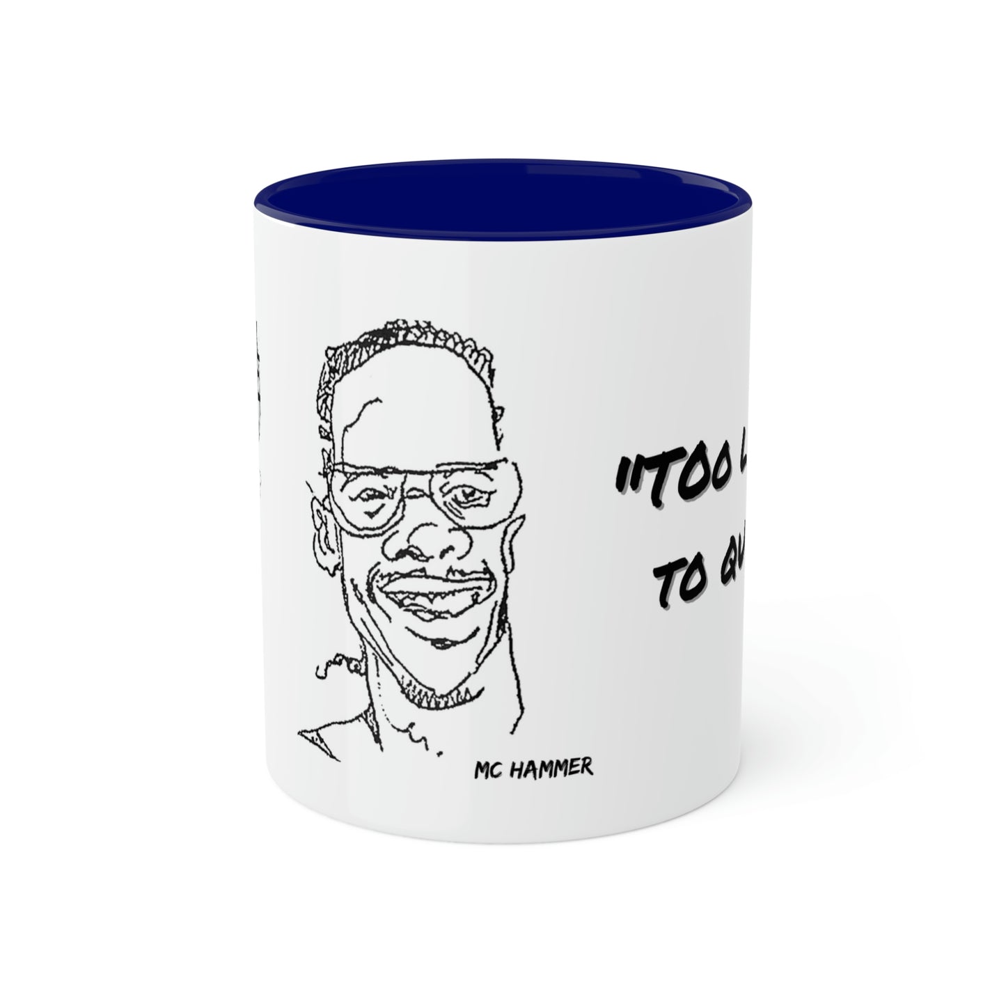 MC Hammer #tooLegitToQuit - Colorful Mugs, 11oz