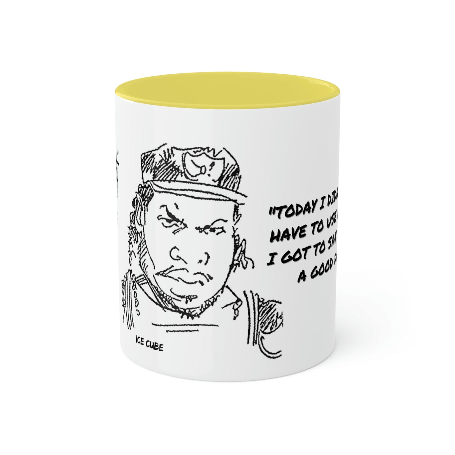 Ice Cube #TodayWasAGoodDay - Colorful Mugs, 11oz