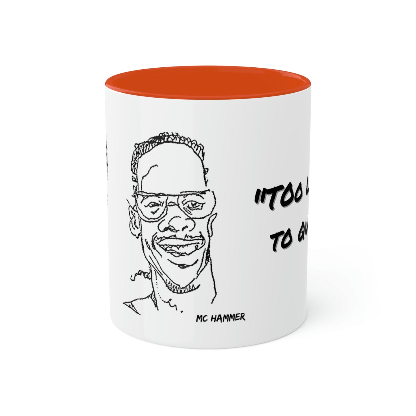 MC Hammer #tooLegitToQuit - Colorful Mugs, 11oz