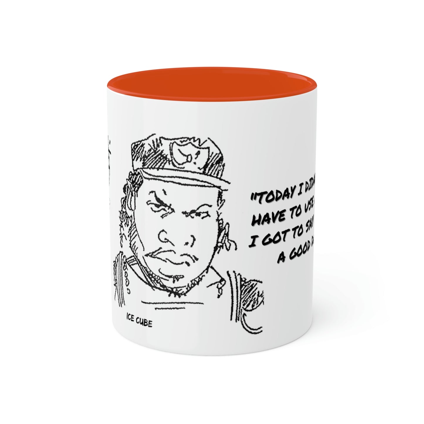 Ice Cube #TodayWasAGoodDay - Colorful Mugs, 11oz